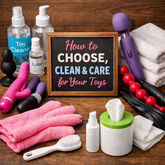 Body-Safe Pleasure: Choosing, Cleaning, and Caring for Your Toys
