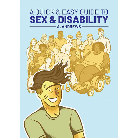 A Quick and Easy Guide to Sex and Disability inclusive intimacy guide book