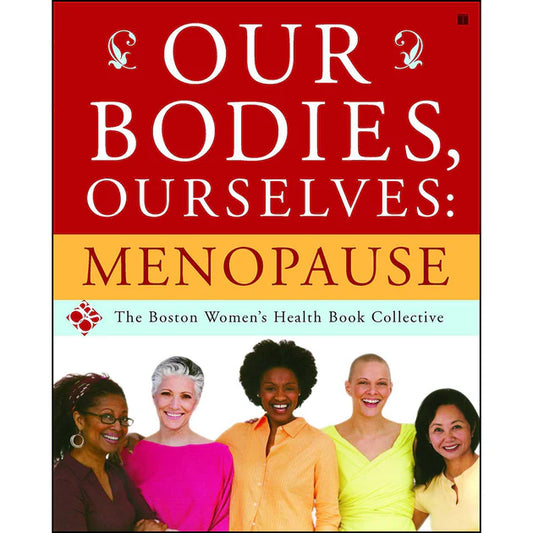 Our Bodies Ourselves Menopause women's health and wellness guide
