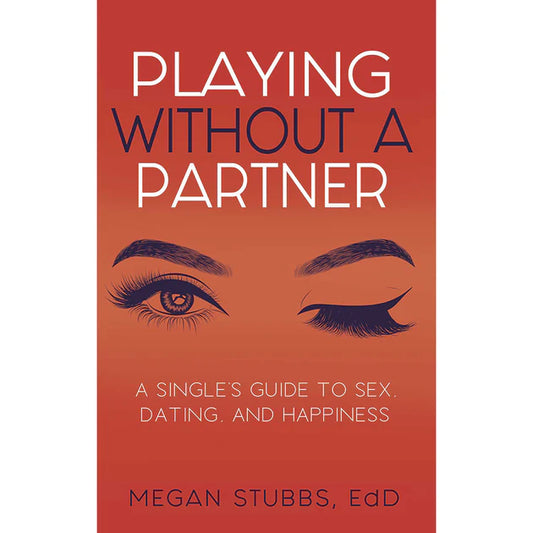 Playing Without a Partner book about sex dating and happiness for singles